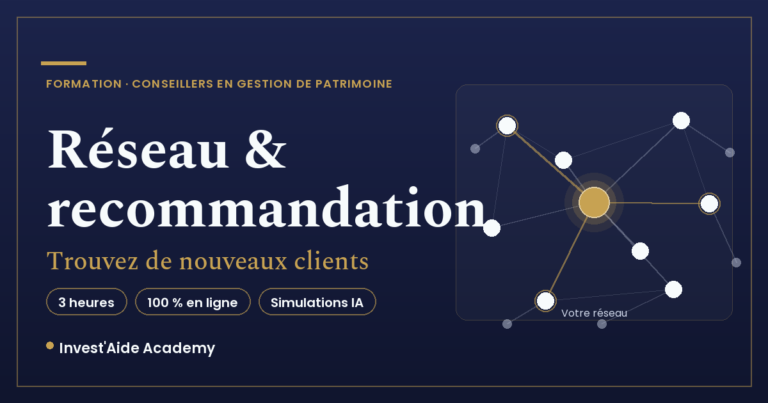 Formation CGP — développer son réseau et la recommandation pour trouver de nouveaux clients